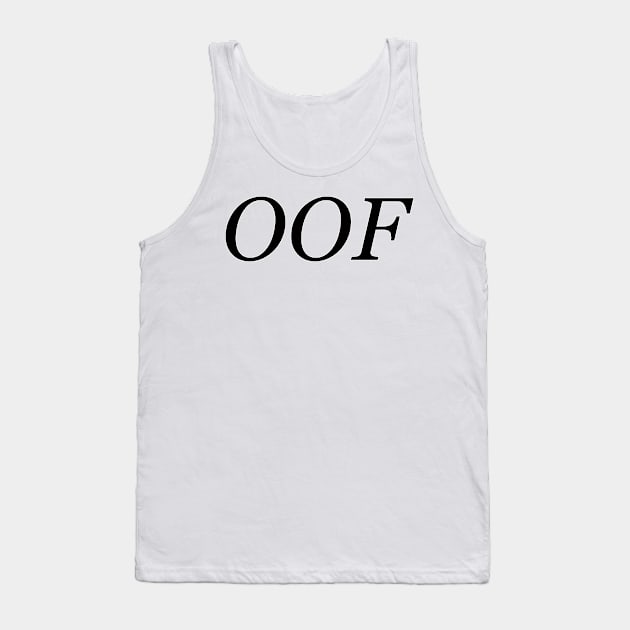 OOF Tank Top by AKwords